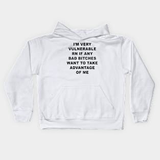 I'm Very Vulnerable Right Now Kids Hoodie